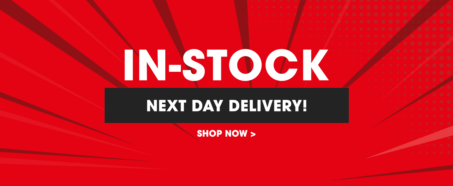 In-stock, Next Day Delivery