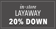 Instore Layaway 20% Down