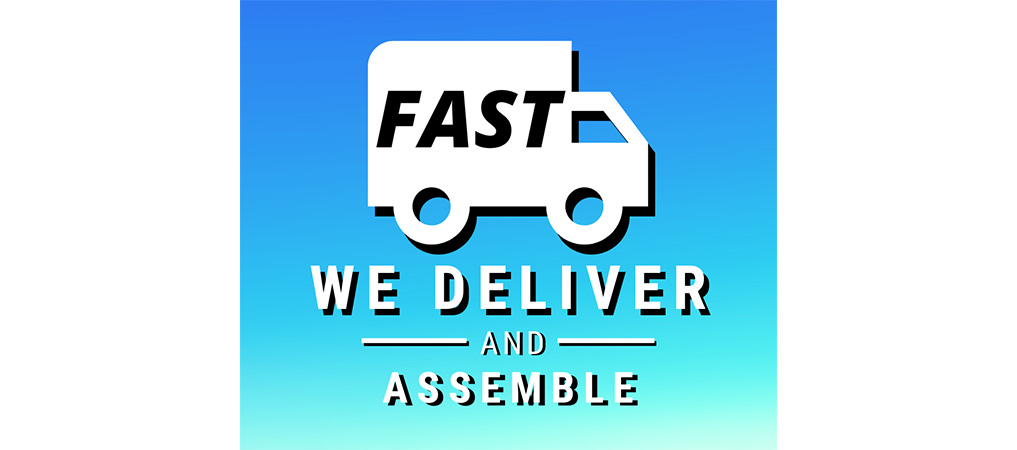 We Deliver and Assemble
