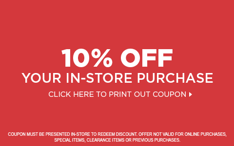 10% Off Your In-store Purchase - Print Out and Present Today