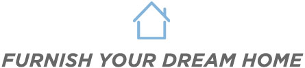 Furnish Your Dream Home