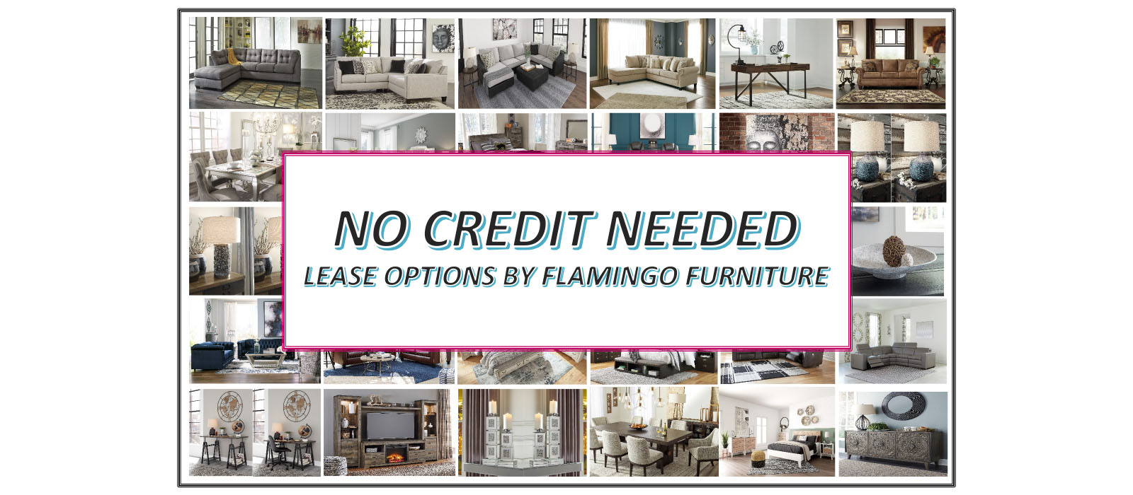 No Credit Needed - Lease Options by Flamingo Furniture