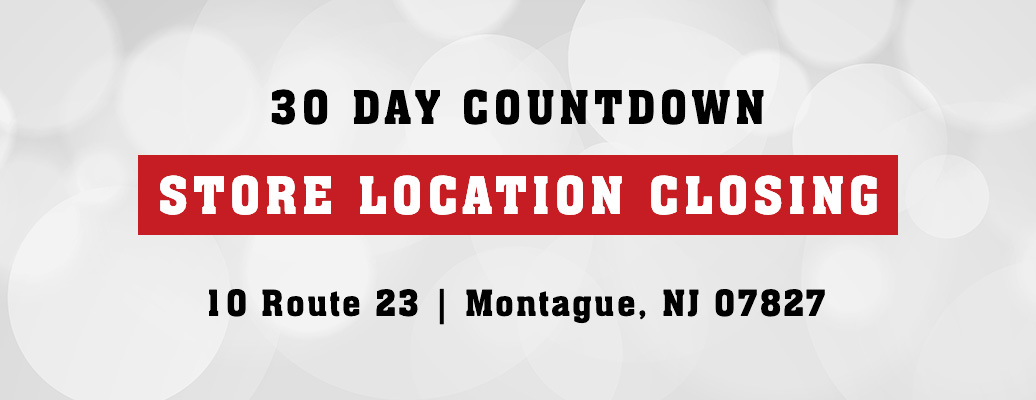 Store Location Closing  10 Route 23 | Montague, NJ 07827