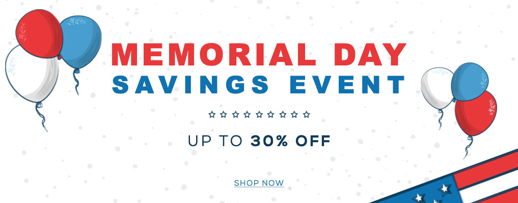 Memorial Day Savings Event - Shop Now & Save