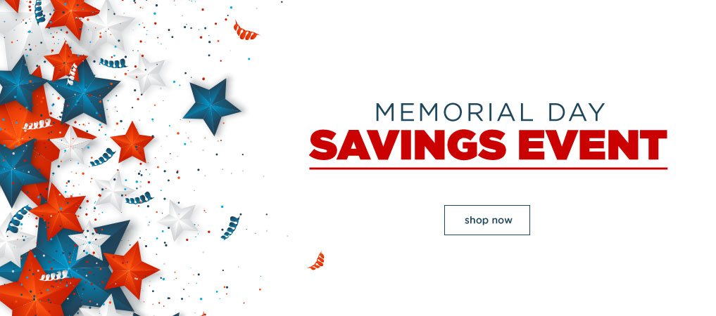 Memorial Day Savings Event - Now thru June 11th - Click for Coupon Discounts
