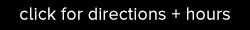Click for directions and hours