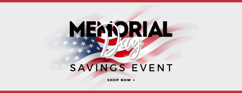 Memorial Day Savings Event - Now thru June 6th
