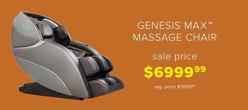 Genesis max massage chair sale price $6999.99 reg.price $7699.99