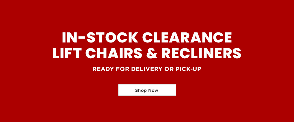 In-stock Clearance Lift Chairs and Recliners - Ready for Delivery or Pick Up