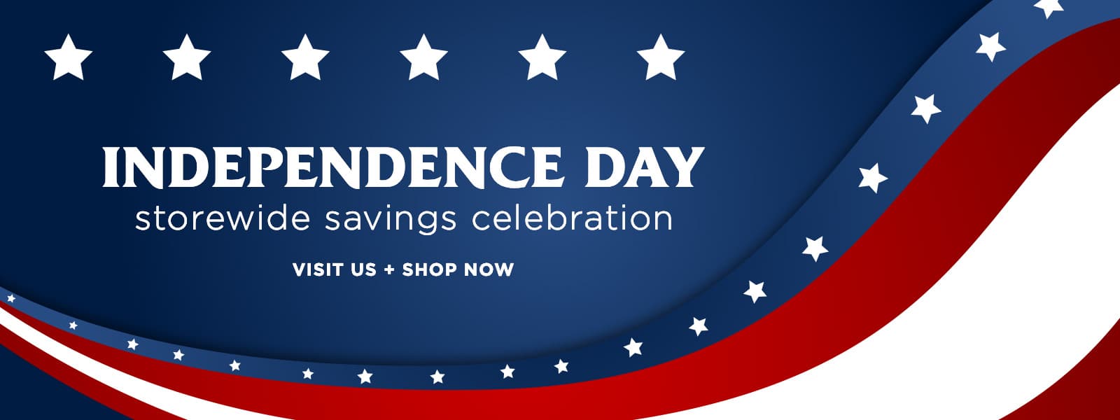 Independence Day Storewide Savings Celebration