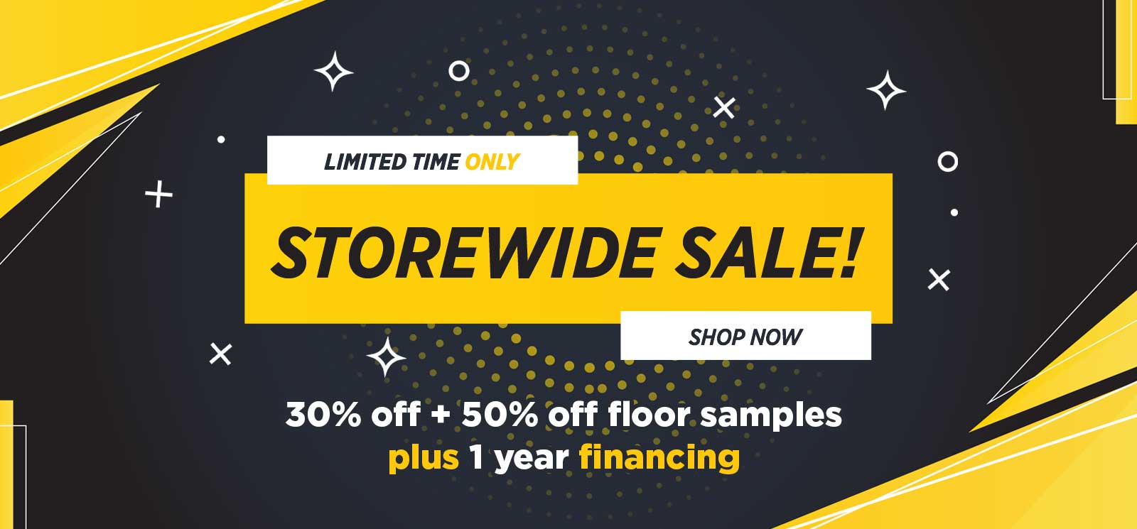 Storewide-Sale-Promotion_01-18-23 / 30% off + 50% off on floor samples plus  1 year financing