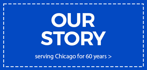 Our Story - serving Chicago for 60 years