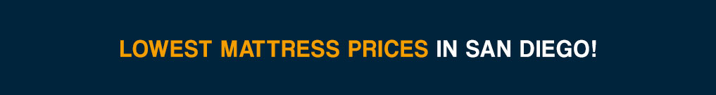 Lowest Mattress Prices in San Diego!
