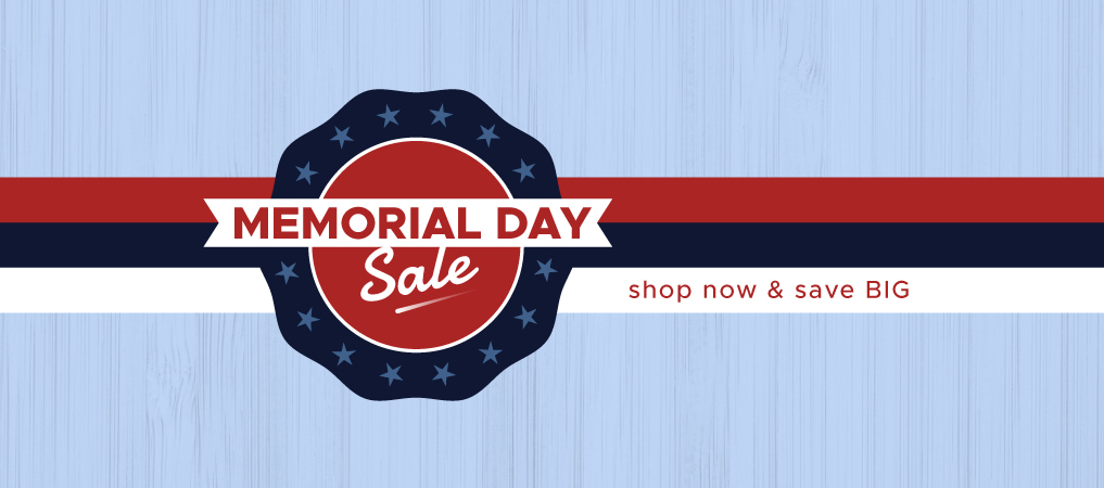Memorial Day Sale Shop Now & Save BIG