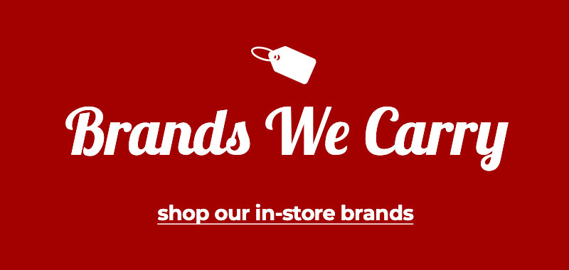 Our In-Store Brands