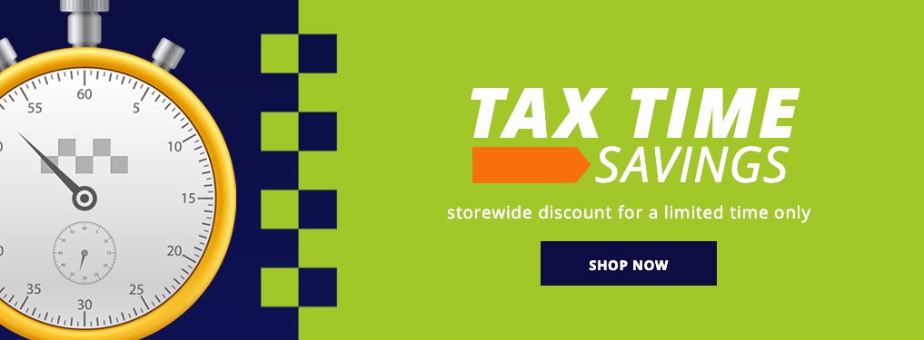Tax Time Savings - Shop Now