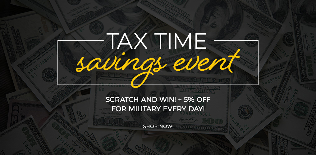 Tax Time Savings Event - Scratch and Win + 5% offfor military every day - Shop Now