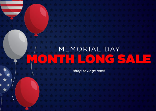 Month Long Memorial Day Sale - Shop Now