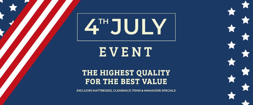 4th of July Event - The highest quality for the best value