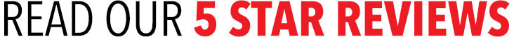 Read Our 5 Star Reviews